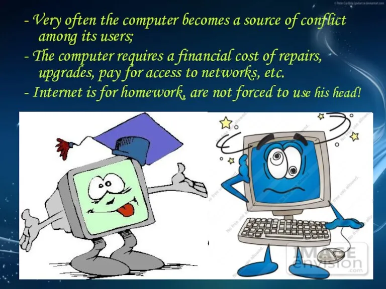 - Very often the computer becomes a source of conflict among its