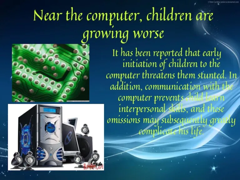 It has been reported that early initiation of children to the computer