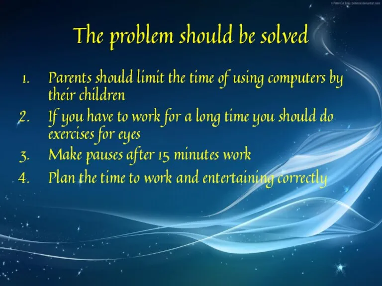 The problem should be solved Parents should limit the time of using