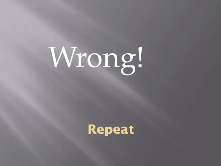 Repeat Wrong!