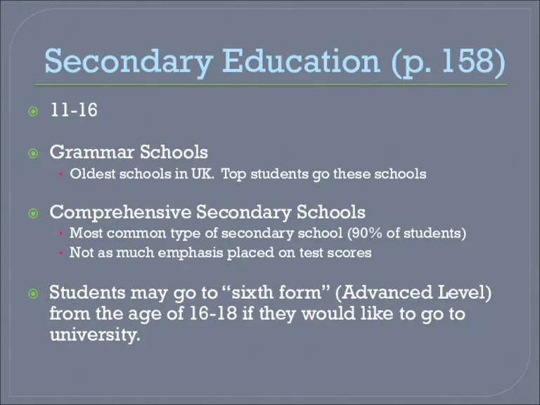 Secondary Education (p. 158) 11-16 Grammar Schools Oldest schools in UK. Top