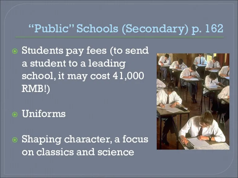 “Public” Schools (Secondary) p. 162 Students pay fees (to send a student