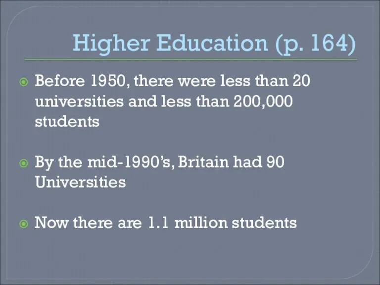 Higher Education (p. 164) Before 1950, there were less than 20 universities