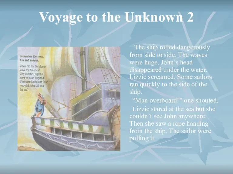 Voyage to the Unknown 2 The ship rolled dangerously from side to