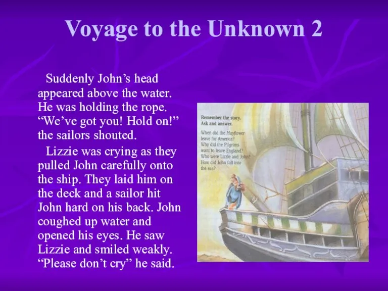 Voyage to the Unknown 2 Suddenly John’s head appeared above the water.