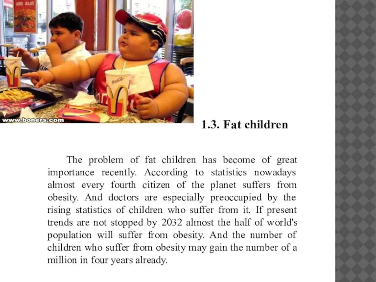 1.3. Fat children The problem of fat children has become of great