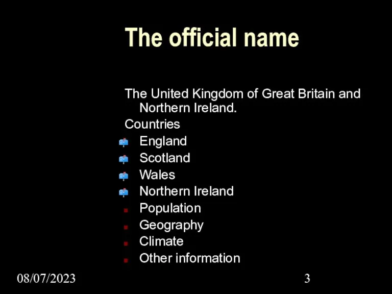 08/07/2023 The official name The United Kingdom of Great Britain and Northern