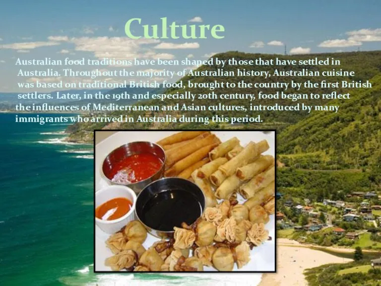 Culture Australian food traditions have been shaped by those that have settled