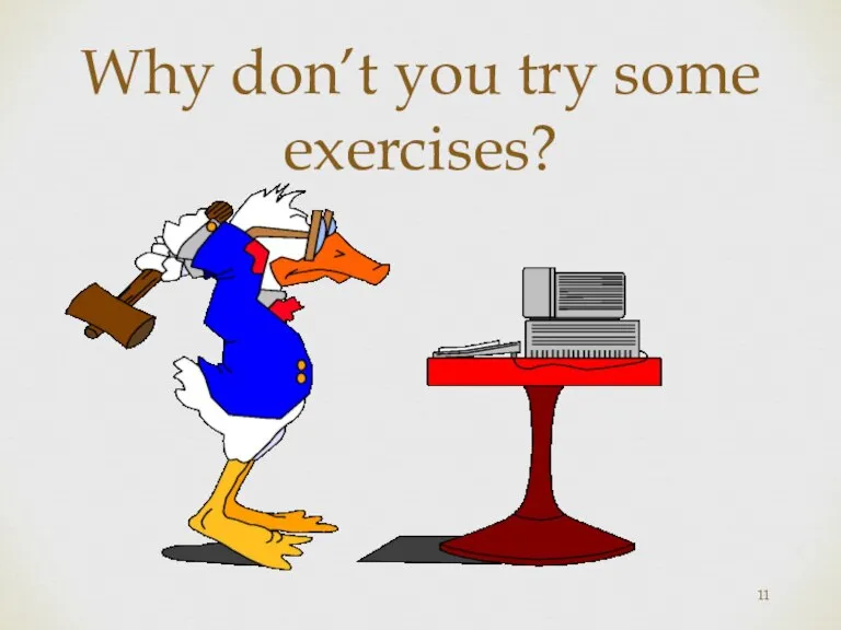 Why don’t you try some exercises?