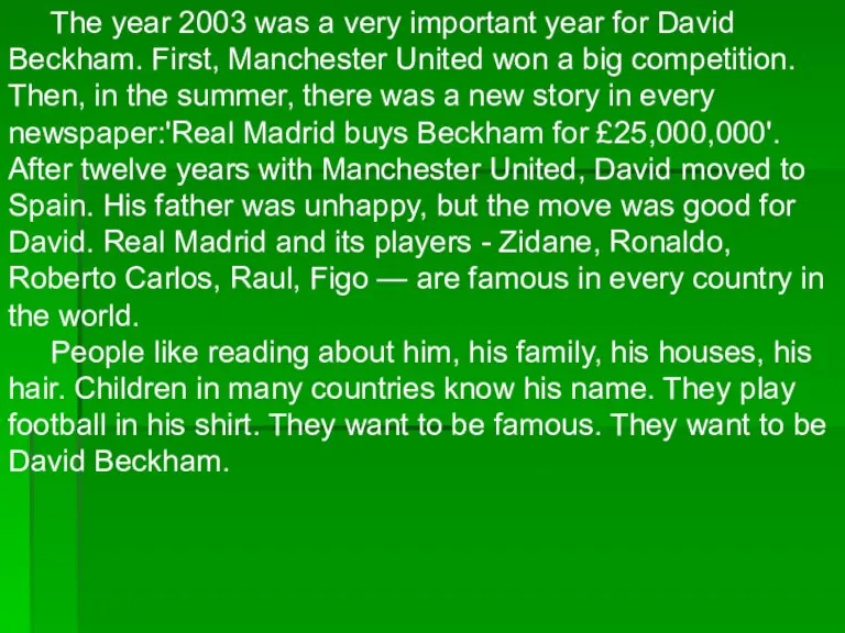 The year 2003 was a very important year for David Beckham. First,