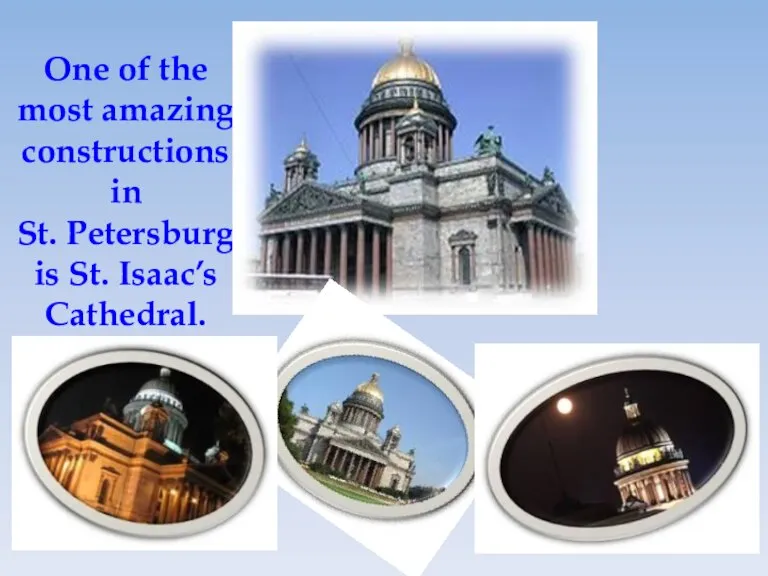 One of the most amazing constructions in St. Petersburg is St. Isaac’s Cathedral.