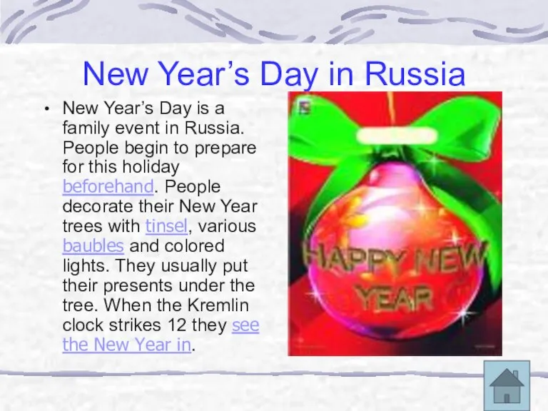 New Year’s Day in Russia New Year’s Day is a family event