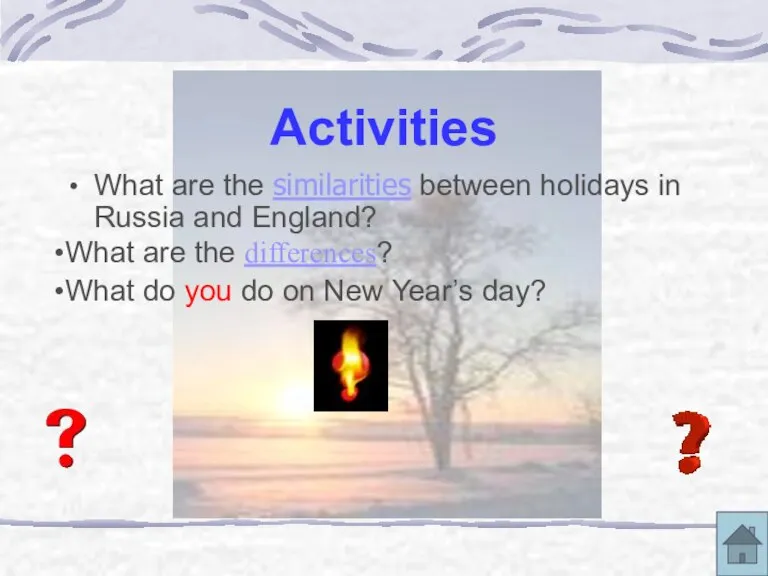 Activities What are the similarities between holidays in Russia and England? What
