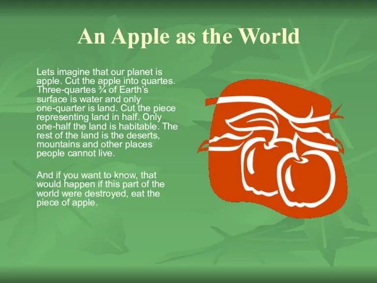 An Apple as the World Lets imagine that our planet is apple.