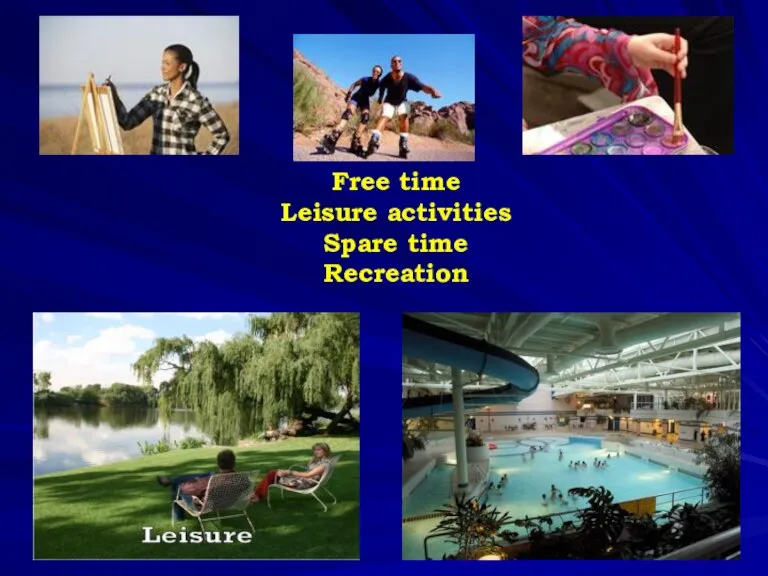 Free time Leisure activities Spare time Recreation