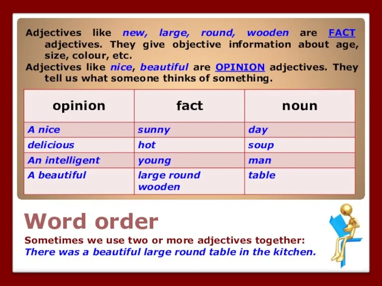 Word order Sometimes we use two or more adjectives together: There was