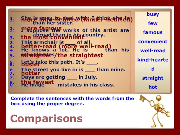Comparisons Complete the sentences with the words from the box using the