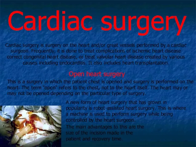 Cardiac surgery Cardiac surgery is surgery on the heart and/or great vessels