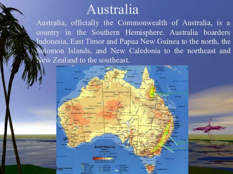 Australia Australia, officially the Commonwealth of Australia, is a country in the