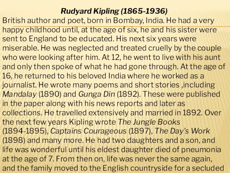 Rudyard Kipling (1865-1936) British author and poet, born in Bombay, India. He
