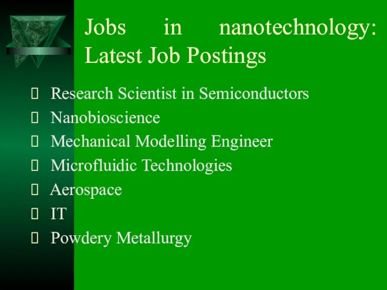 Jobs in nanotechnology: Latest Job Postings Research Scientist in Semiconductors Nanobioscience Mechanical