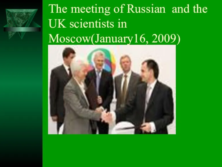 The meeting of Russian and the UK scientists in Moscow(January16, 2009)