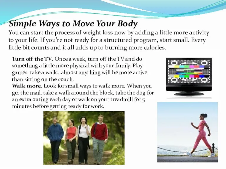 Simple Ways to Move Your Body You can start the process of