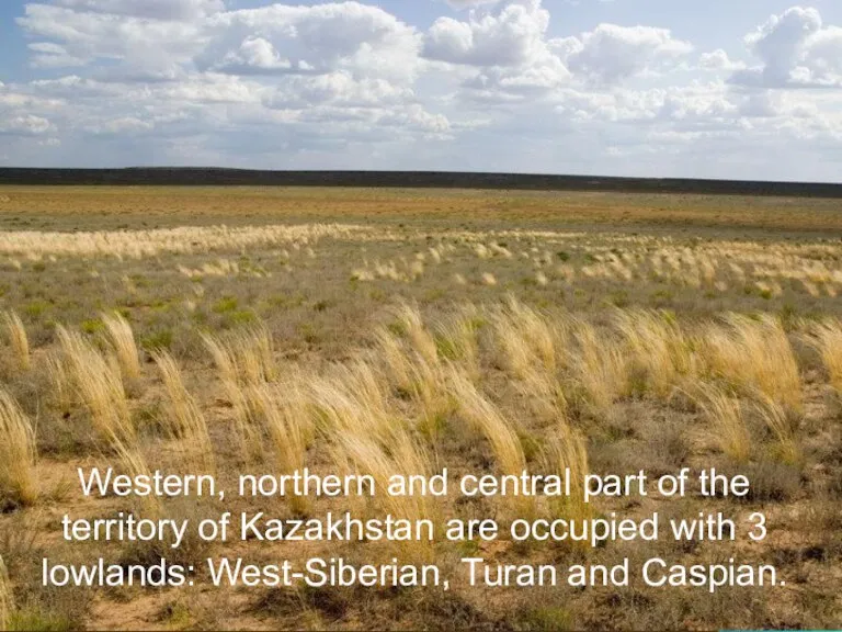 Western, northern and central part of the territory of Kazakhstan are occupied