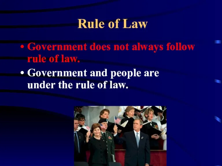 Rule of Law Government does not always follow rule of law. Government