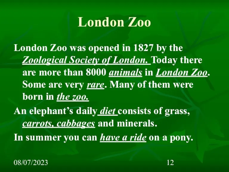 08/07/2023 London Zoo London Zoo was opened in 1827 by the Zoological