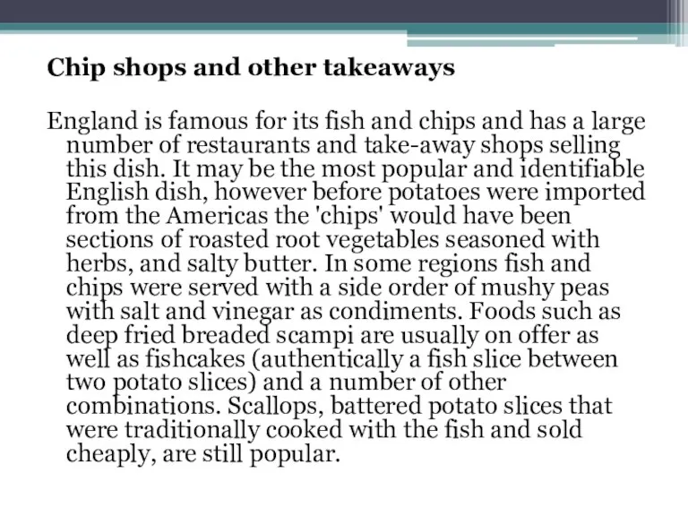 Chip shops and other takeaways England is famous for its fish and