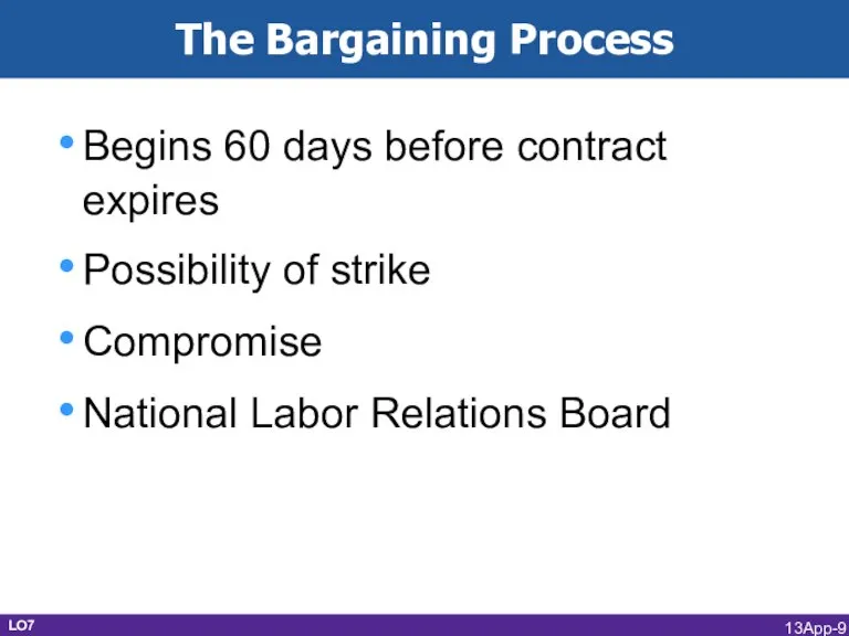 The Bargaining Process Begins 60 days before contract expires Possibility of strike