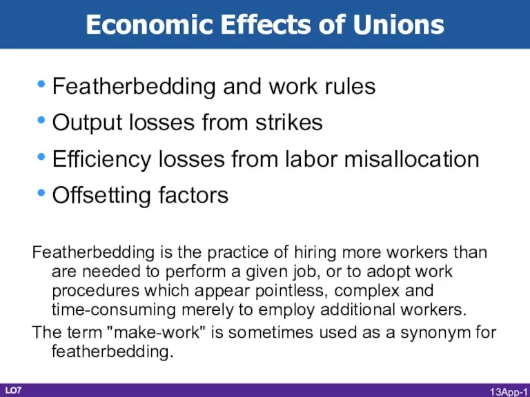 Economic Effects of Unions Featherbedding and work rules Output losses from strikes