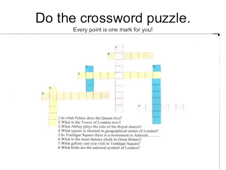 Do the crossword puzzle. Every point is one mark for you!