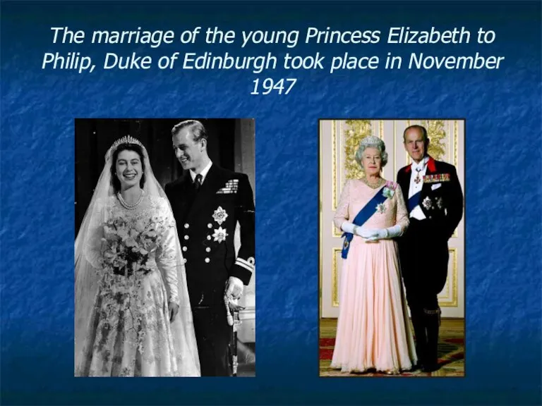 The marriage of the young Princess Elizabeth to Philip, Duke of Edinburgh