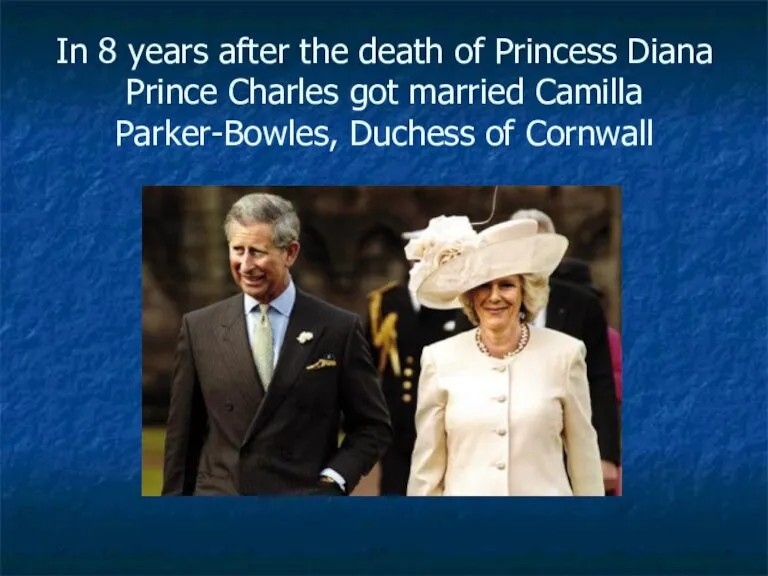 In 8 years after the death of Princess Diana Prince Charles got