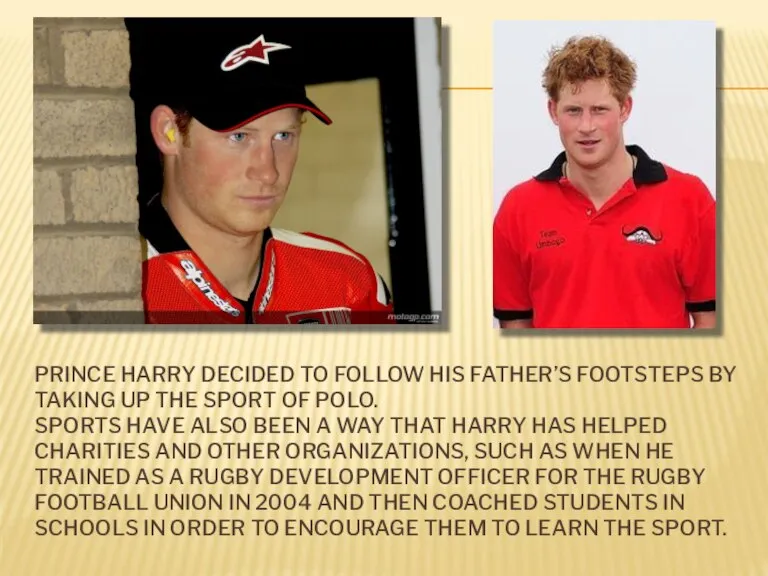 PRINCE HARRY DECIDED TO FOLLOW HIS FATHER’S FOOTSTEPS BY TAKING UP THE