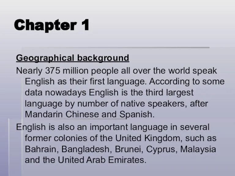 Chapter 1 Geographical background Nearly 375 million people all over the world