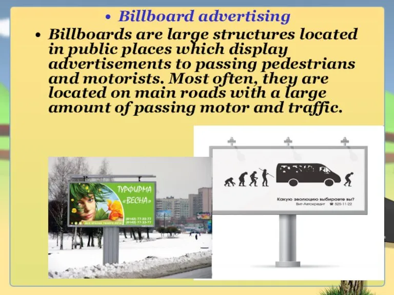 Billboard advertising Billboards are large structures located in public places which display