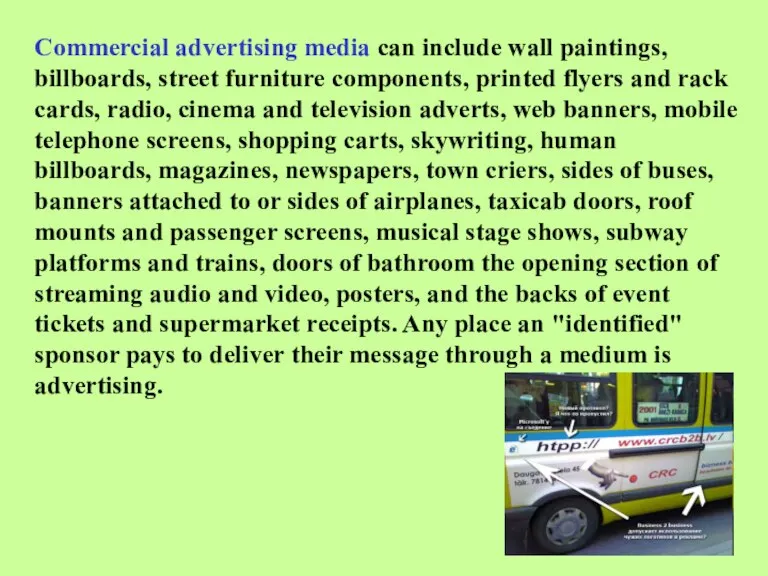 Commercial advertising media can include wall paintings, billboards, street furniture components, printed