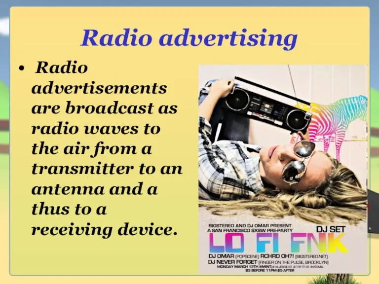 Radio advertising Radio advertisements are broadcast as radio waves to the air