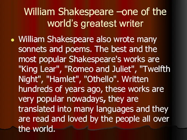 William Shakespeare –one of the world’s greatest writer William Shakespeare also wrote