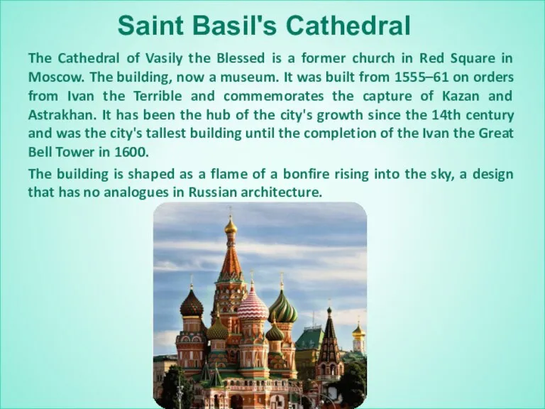 Saint Basil's Cathedral The Cathedral of Vasily the Blessed is a former