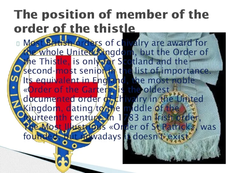 Most British orders of chivalry are award for the whole United Kingdom,