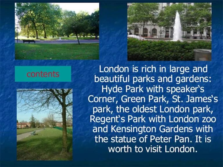 London is rich in large and beautiful parks and gardens: Hyde Park