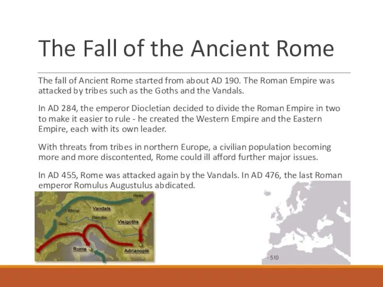 The Fall of the Ancient Rome The fall of Ancient Rome started