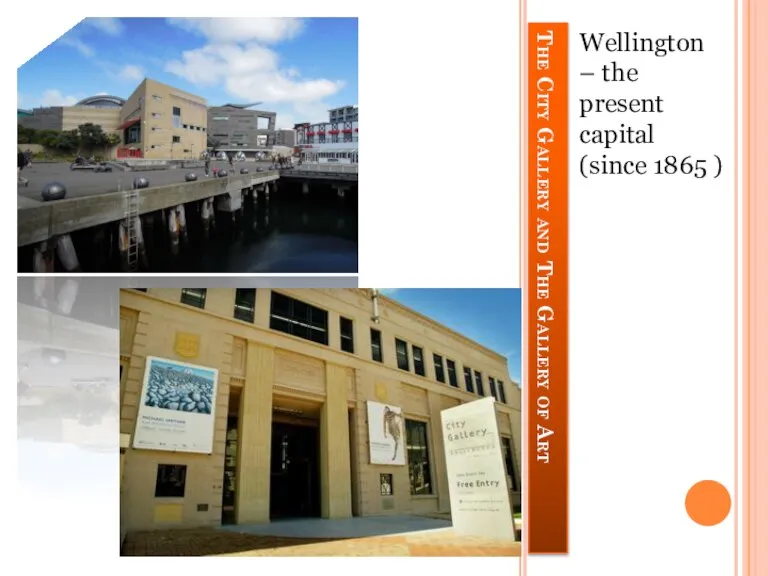 The City Gallery and The Gallery of Art Wellington – the present capital (since 1865 )