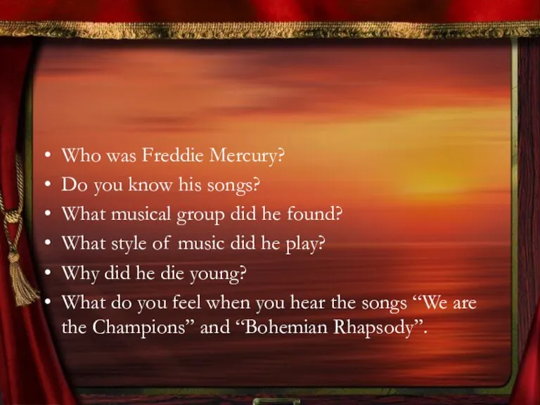 Who was Freddie Mercury? Do you know his songs? What musical group