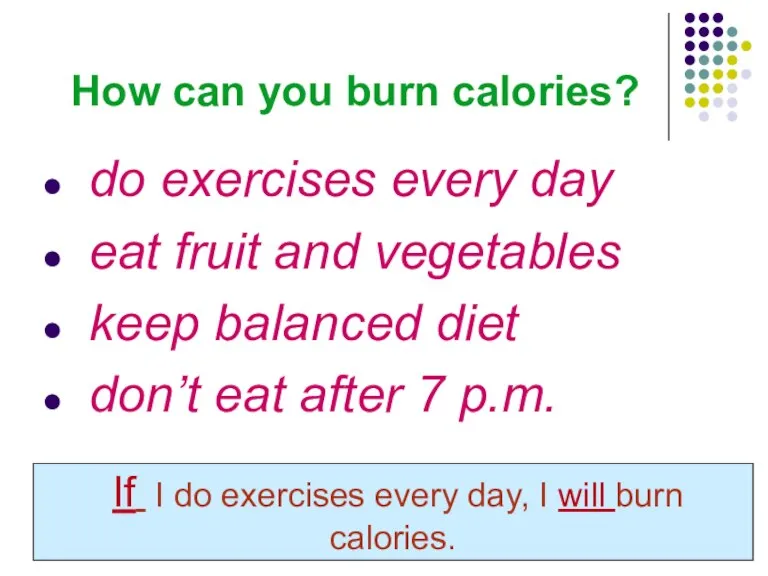 How can you burn calories? do exercises every day eat fruit and
