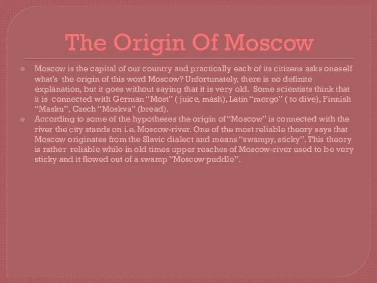 The Origin Of Moscow Moscow is the capital of our country and